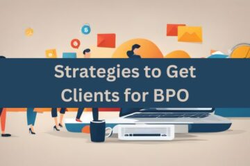 Strategies to Get Clients for BPO