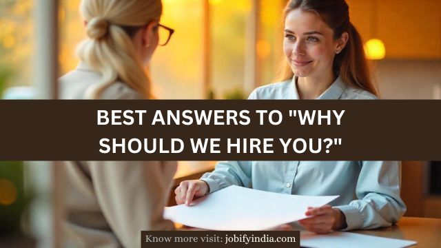 Best Answers to Why Should We Hire You