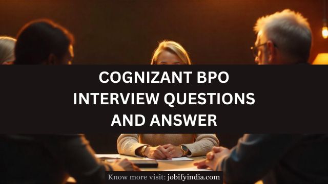 move term: Cognizant BPO Interview Questions & Answer Cognizant BPO Interview Questions & Answer