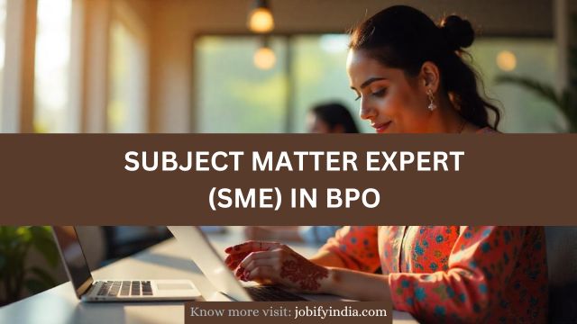 Subject Matter Expert (SME) in BPO