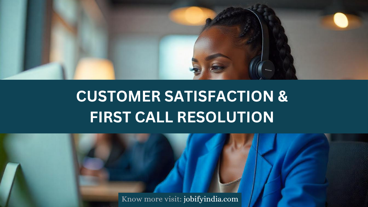 Customer Satisfaction & First Call Resolution