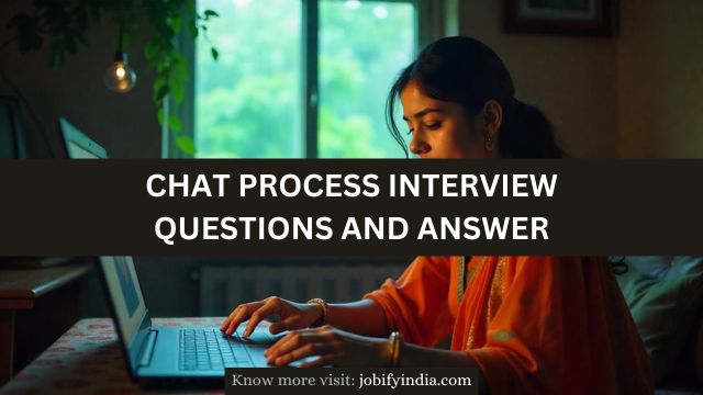 chat Process Interview Questions and answer