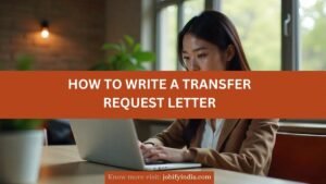 How to Write a Transfer Request Letter (With Examples)