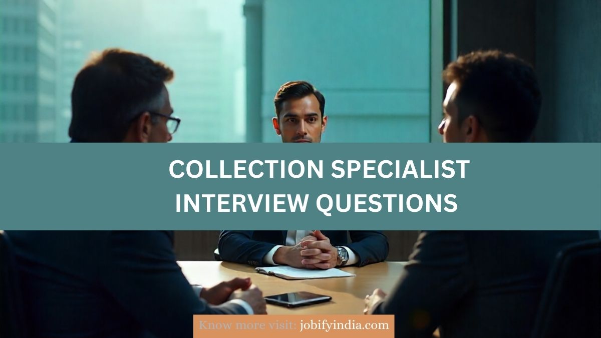 Collection Specialist Interview Questions