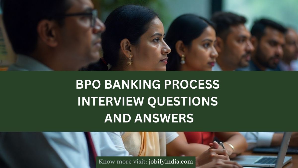 BPO Banking Process Interview Questions and Answers