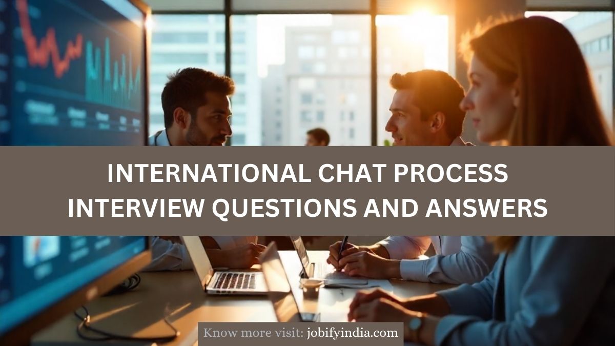 International Chat Process Interview Questions and Answers