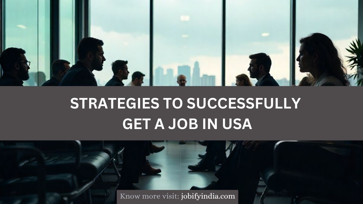 Strategies to Successfully Get a Job in USA